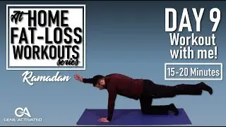 DAY 9 | Ramadan Fat Loss Workouts At Home! 15-20 Mins! (Gene Activated)