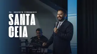 SANTA CEIA | Pr. Roberto Fernandes | @ieqaguaverde