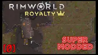 [0] Rimworld Royalty Super Modded - Colonist Setup and Mod Overview