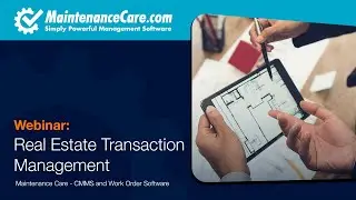 Real Estate Transaction Management | Maintenance Care - CMMS and Work Order Software
