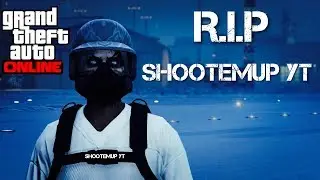 (GTA 5 ONLINE) R.I.P ShootEmUp YT (NMCW)