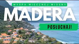 Madera: Wyspa Wiecznej Wiosny! PIOSENKA zachęcająca do zwiedzenia Madery