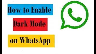 Finally WhatsApp Get Dark Mode Now | How To Enable WhatsApp Dark Theme Officially