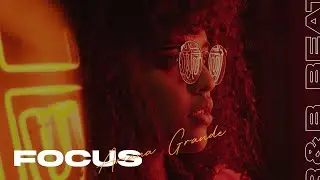 Ariana Grande Type Beat - Focus • HER Type Beat • R&B Pop Trap Type Beat