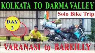 Darma Valley Ride  ||  Day 2  ||  Varanasi to Bareilly  ||  Uttarakhand Bike Trip  ||  Solo Biking