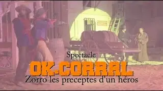 ZORRO : Les préceptes d'un héros (spectacle Officiel OK.CORRAL 2014)
