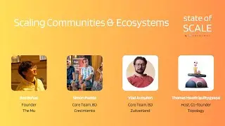 Scaling Communities and Ecosystems | Bohao, Sim&oacute;n, Vlad, GG| State of Scale @ ETHDenver 2025