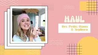 HAUL | Des Petits Hauts & Sephora