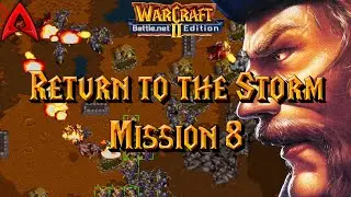 Warcraft 2 Custom Campaign || Return to the Storm - Mission 8