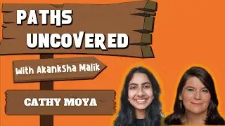 PATHS UNCOVERED - CATHY MOYA | Episode 7 | Podcast
