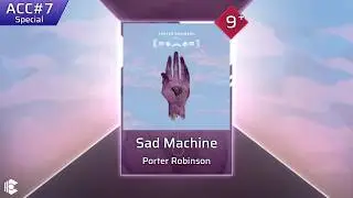 【ArcCreate】Sad Machine - Porter Robinson (BYD 9+)