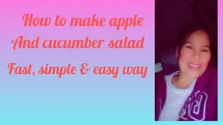 how to make cucumber & apple salad in fast, simple and easy way.