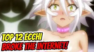 Top 12 Ecchi Anime That Literally Broke the Internet
