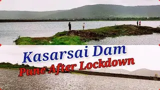Kasarsai Dam Pune | Places to visit near Pune | Weekend gateway