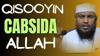 Qisooyin: Cabsida Allah || sh maxamuud xaliike