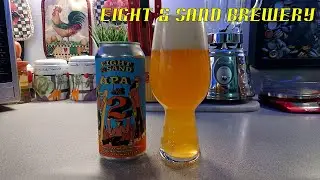 Eight & Sand Brewery ~ # 2 NE Style IPA