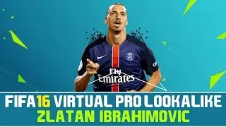 FIFA 16 | VIRTUAL PRO LOOKALIKE TUTORIAL - ZLATAN IBRAHIMOVIC
