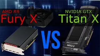 AMD R9 Fury X vs NVIDIA GTX Titan X