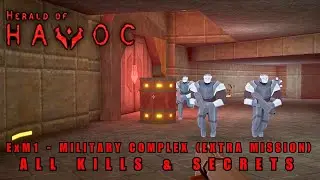 Herald of Havoc | ExM1 - Military Complex (Extra Mission) | All Kills & Secrets
