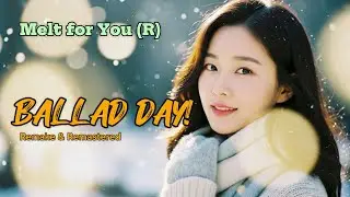 ❄️Melt for You (Remake) (Remastered) | Winter Ballad 🧣 (부제 : 차운 겨울, 따뜻한 숨결)🕯️