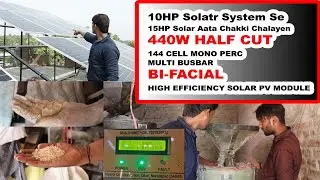 10HP Solar System Se 15HP Solar Aata Chakki Chalayen 440W Half Cut 144 Cell Mono Perc BI- FACIAL