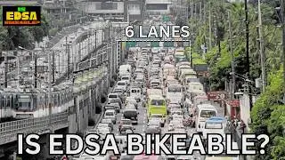 Is EDSA Bikeable? (23+ KM)
