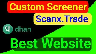 Custom Screener in Scanx Trade || Dhan website me Custom screener kaise banaye