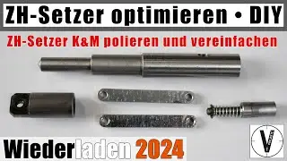ZH-Setzer optimieren &bull; K&M Z&uuml;ndh&uuml;tchen-Setzer &bull; Wiederladen 2024 &bull; Teil 12