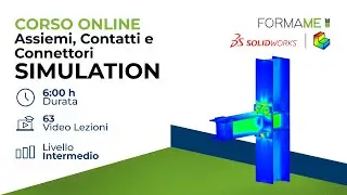 Corso SolidWorks Simulation - Assiemi, Contatti e Connettori
