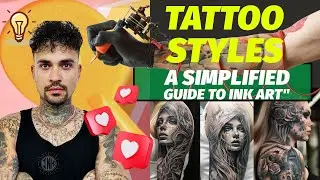 Mastering Tattoo Styles: A Simplified Guide to Ink Art