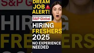 😍 Dream Job ALERT!! 💥 S&P Global Hiring FRESHERS 2025 | No Experience Needed #fresherjobs #jobalert
