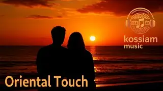 kossiam - Oriental Touch (Ethnic, Deep House, Techno MIX)