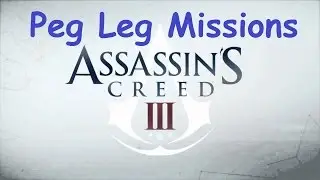Assassin's Creed 3 - Peg Leg Missions (100% Sync) (PC 1080p/60fps)