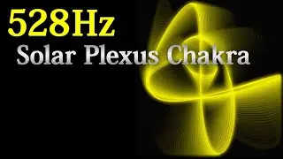 528Hz Solfeggio Frequency | Solar Plexus Chakra Alignment &ndash; Remastered from 7 Chakra Meditation