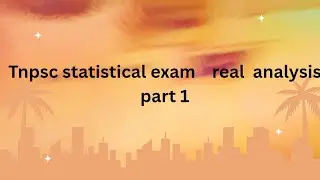 Tnpsc statistical  exam real analysis set and elements part 1