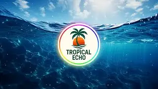 Tropical Echo &ndash; Ocean Reflections (Official Music)