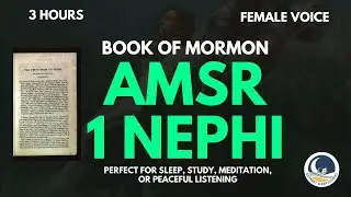 1 Nephi ASMR Reading | Book of Mormon [3 Hours]