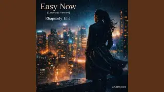 Easy Now (Cinematic Version)