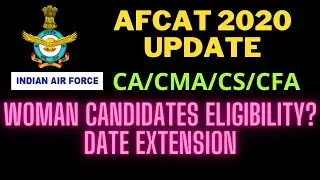 AFCAT 2020 Big Update I Woman Candidates Eligibility ??? I Application Date Extension