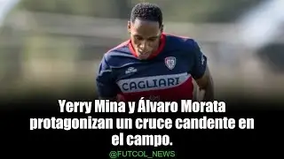 Tensi&oacute;n en el Campo: Mina y Morata se Enfrentan en Serie A
