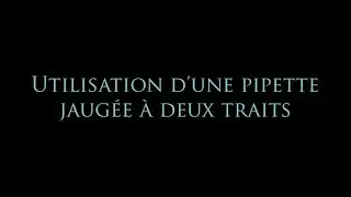 Utiliser une pipette jaug&eacute;e &agrave; deux traits de jauge