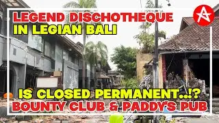 IS CLOSED PERMANET PADDY'S PUB AND BOUNTY CLUB LEGIAN..!?