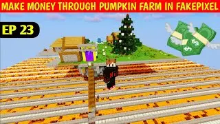 fakepixel skyblock ep 23 | make money through pumpkin farm in fakepixel | money glitch in fakepixel
