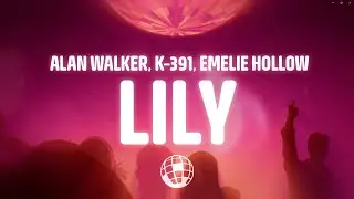 Alan Walker, K-391 & Emelie Hollow - Lily (Lyrics)