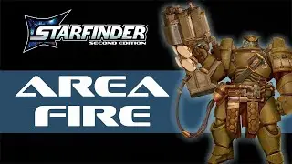 How It's Played: Area Fire in Starfinder 2nd Edition