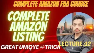Lecture 12|Amazon listing optimization| Amazon listing kia ha |#amazonlisting #listingoptimization