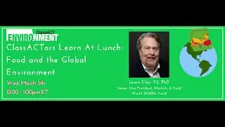 Learn at Lunch with Jason Clay '73: Food and the Global Environment