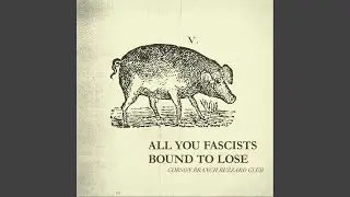 All You Fascists Bound to Lose