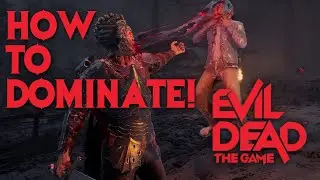 HOW TO DOMINATE WITH DEMON ON EVIL DEAD THE GAME