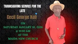 THANKSGIVING SERVICE FOR CECIL GEORGE HALL